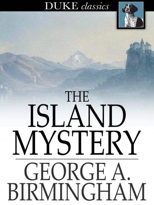 Title details for The Island Mystery by George A. Birmingham - Wait list